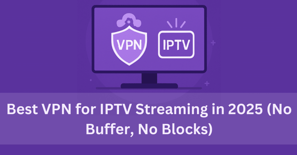 Best VPN for IPTV